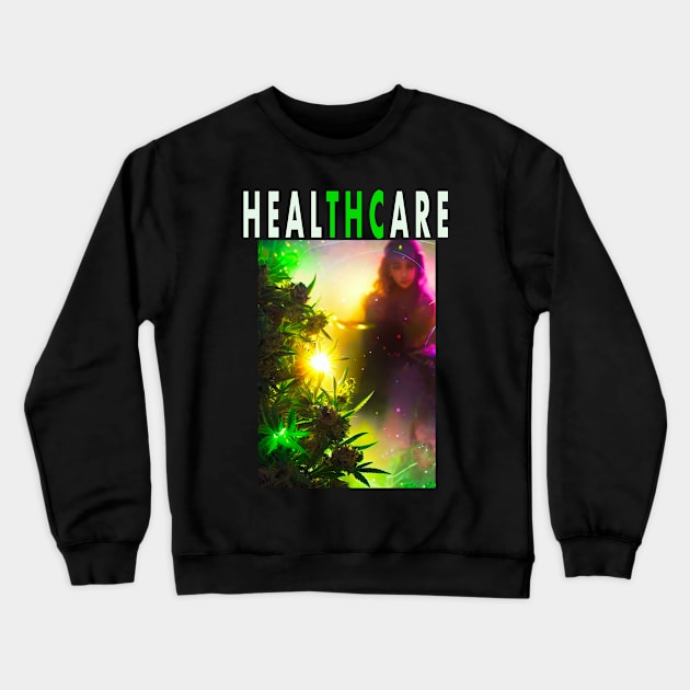 HEALTHCARE - THC Pot Leaf | Support Medical Marijuana Weed Crewneck Sweatshirt by aditchucky